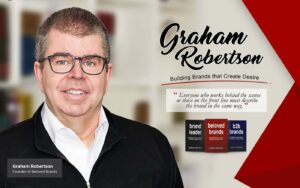 Graham Robertson: Building Brands that Create Desire