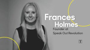 Frances Holmes: Passionately Driving Change